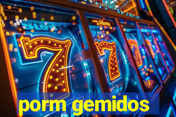 porm gemidos